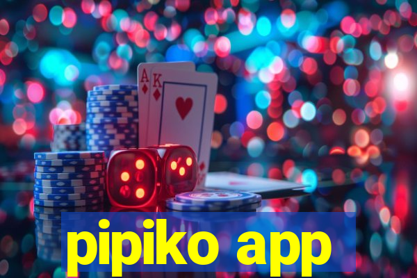 pipiko app